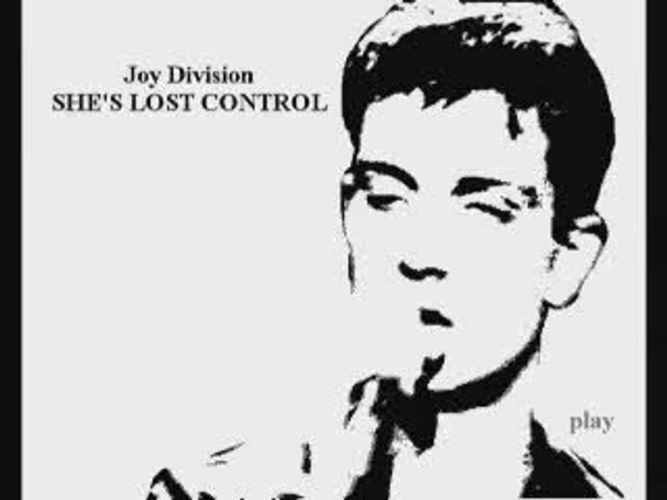 JOY DIVISION  ~  She's Lost Control...