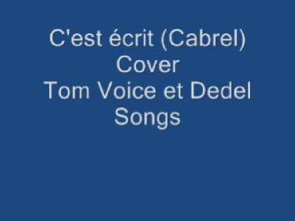 C'est écrit de Cabrel cover tom voice and dedel songs