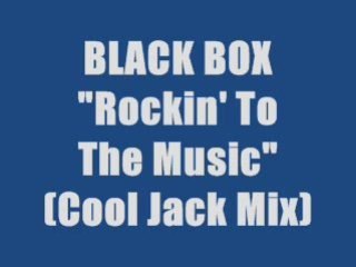 Black Box - Rockin' To The Music