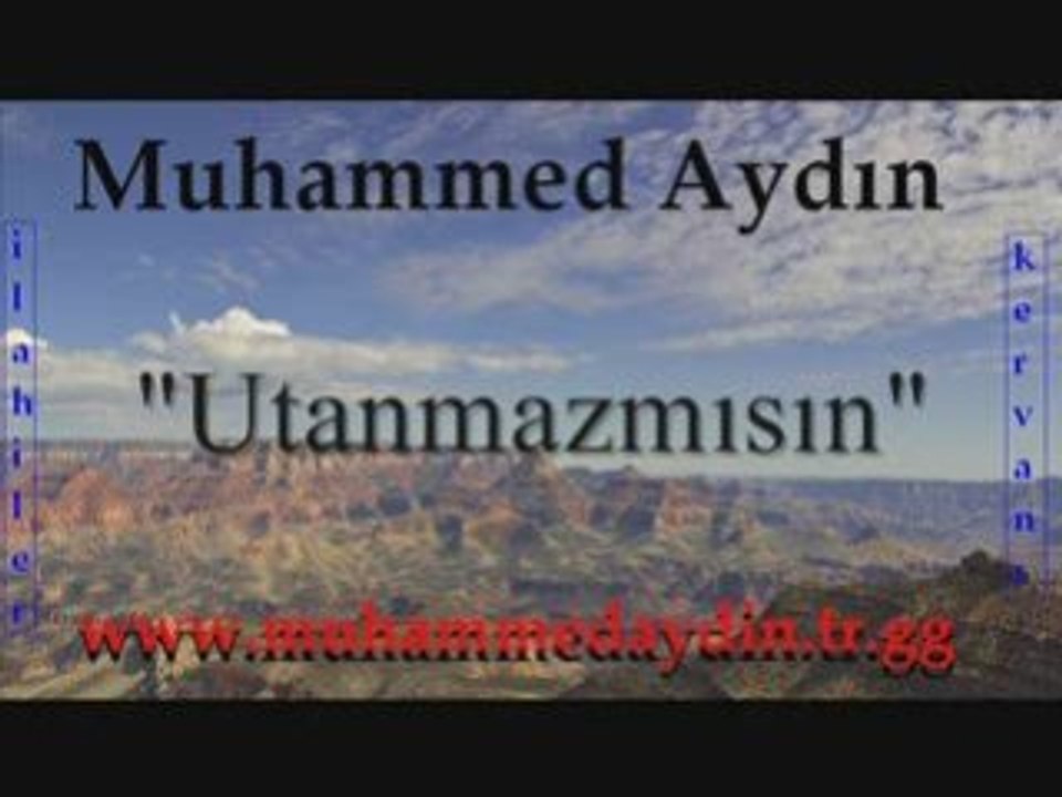 MUHAMMED AYDIN -- UTANMAZMISIN
