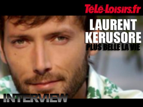 Interview Laurent Kerusore (Plus Belle la Vie)