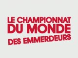 LE CHAMPION DU MONDE DES EMMERDEURS