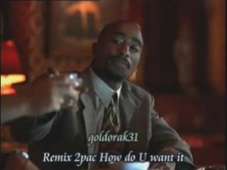 2PAC Remix how do U want it**G-Funk