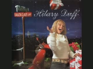 Santa Claus Is Coming To Town - Hilary Duff