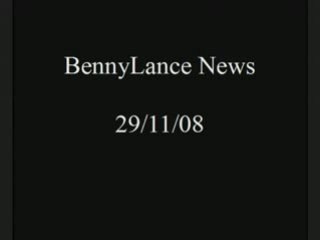 BennyLance News 29/11/08 -Benny wars