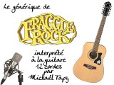 Fraggle Rock (générique à la guitare 12 cordes)
