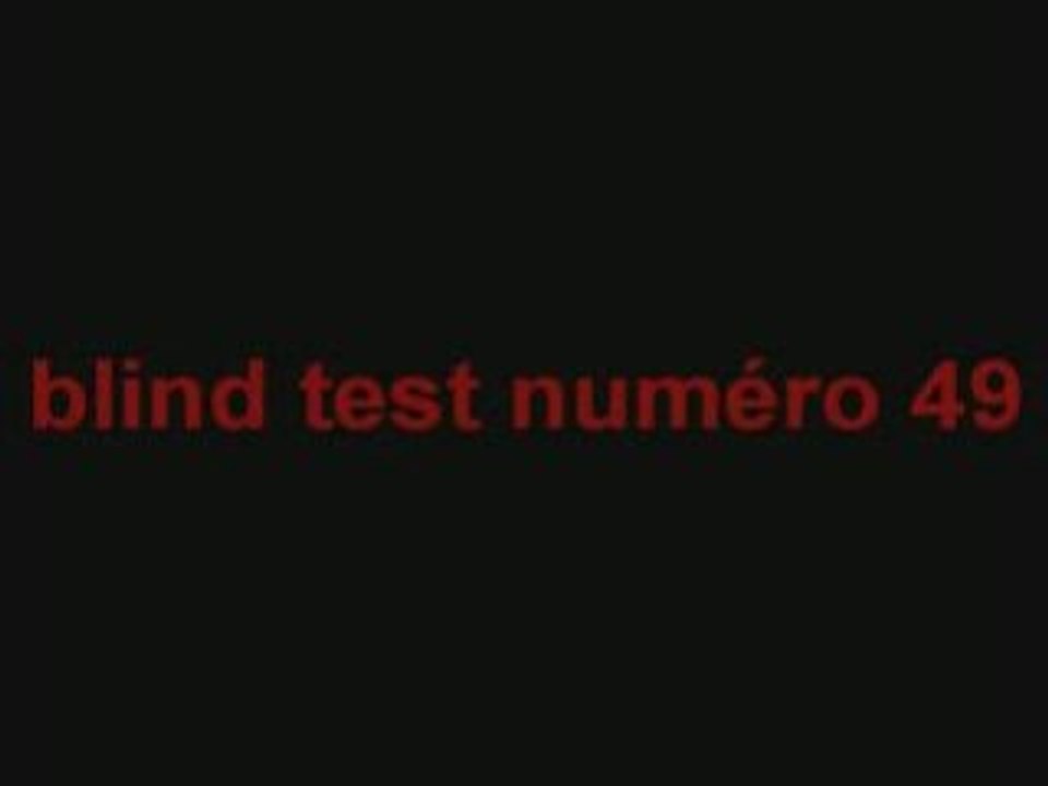 Blind test 49