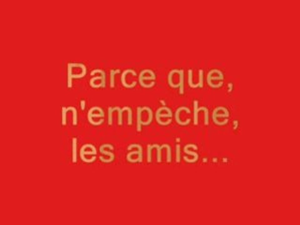parce que les friends c'est very important