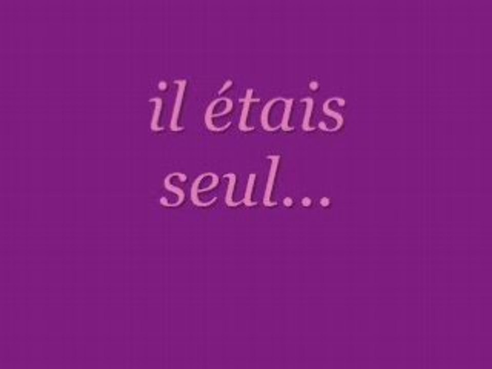 Il etais seul