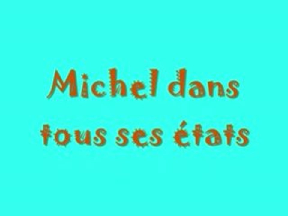 Michel dans tous ses états