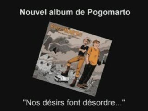 Trailer album Pogomarto Nos désirs font désordre... .