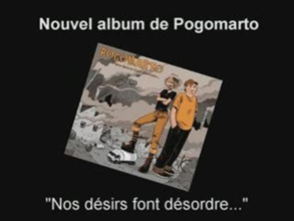 Trailer album Pogomarto "Nos désirs font désordre...".