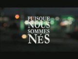 Puisque nous sommes nés, bande annonce