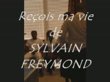 Sylvain Freymond - Reçois ma vie