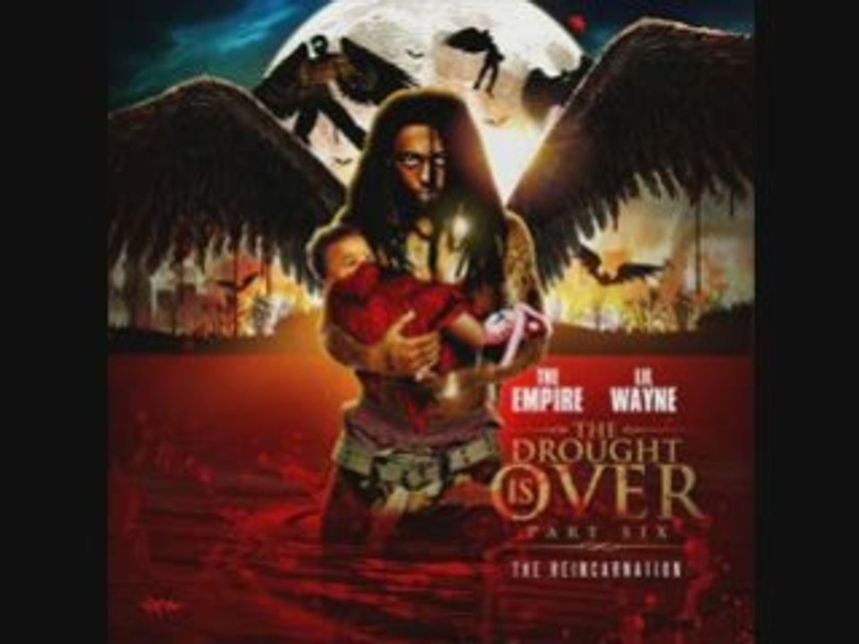 Lil Wayne - The Drought Is Over Pt 6 (The Reincarnation) / 2
