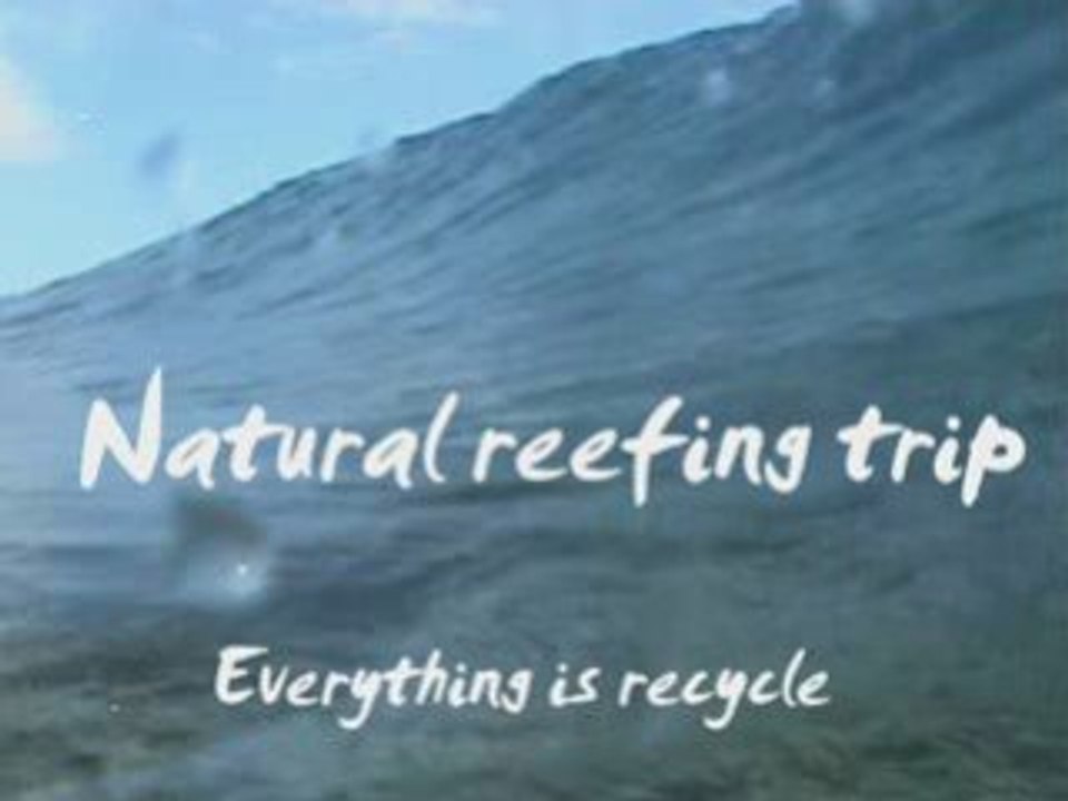 Natural reefing trip