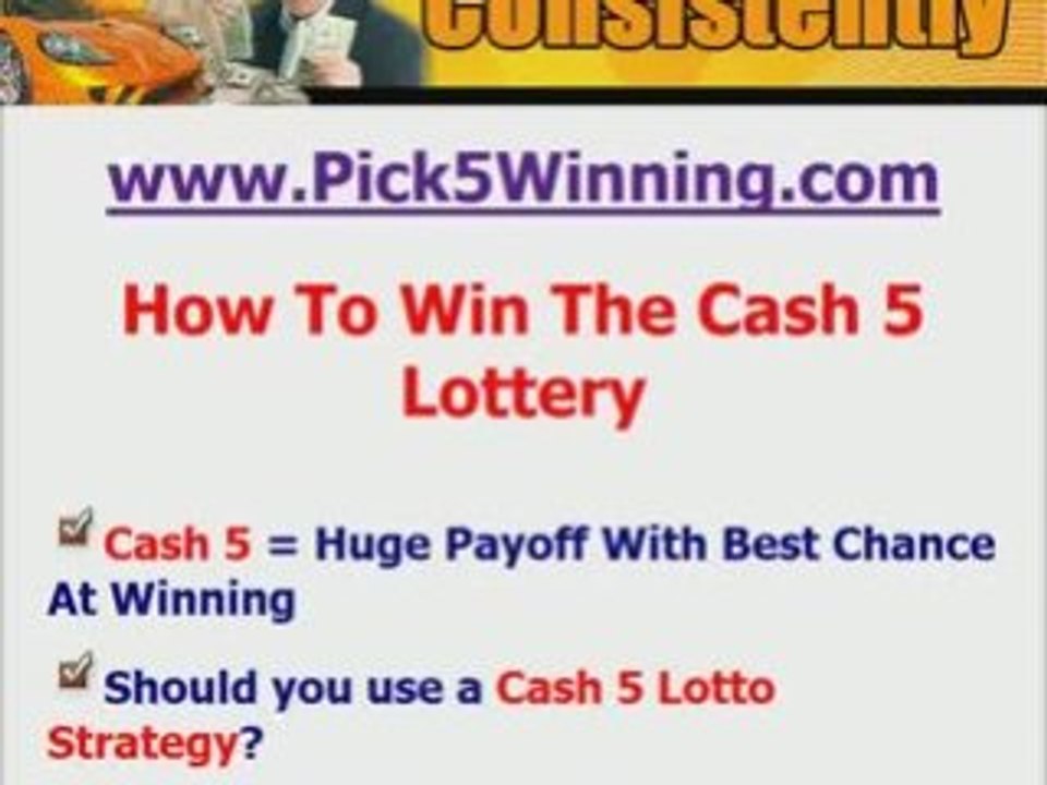 Cash 5 Winning Strategy - How To Win The Lottery