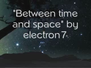 Between time and space by electron7