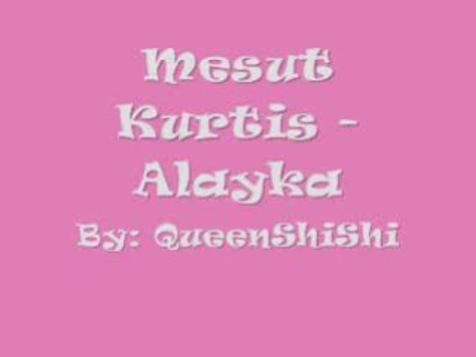 Mesut Kurtis - Alayka