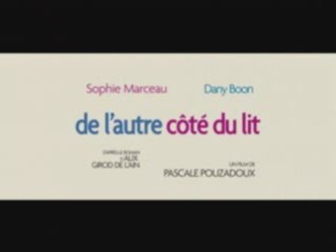 De l'autre côté du lit - Avec Sophie Marceau et Dany Boon