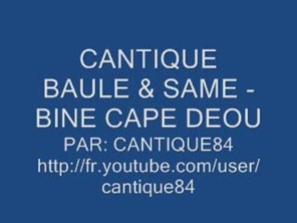 CANTIQUE BAULE ET SAME BINE CAPE DEOU.