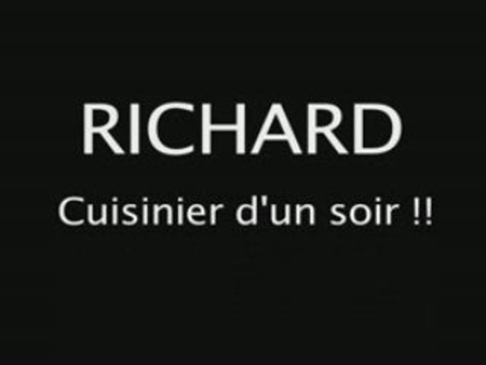 Richard cuisinier d'un soir !!!