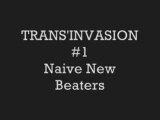 TRANS'INVASION #1 - Naive New Beaters