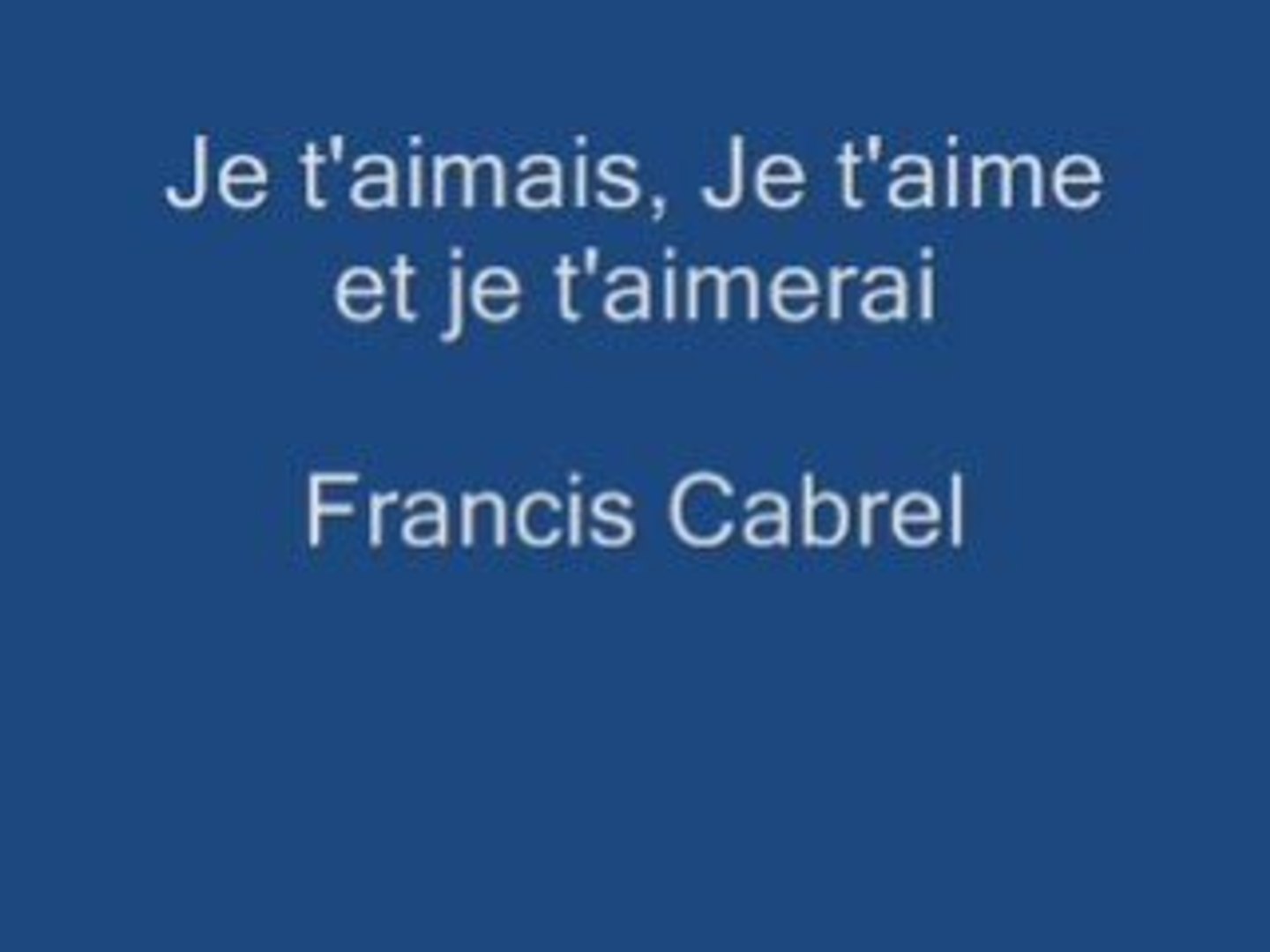 Je T Aimais Je T Aime Et Je T Aimerai Video Dailymotion