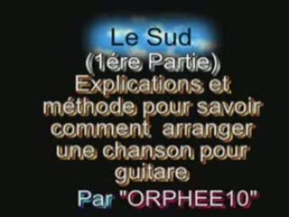 Le Sud(part.1)Comment arranger une chanson à la guitare