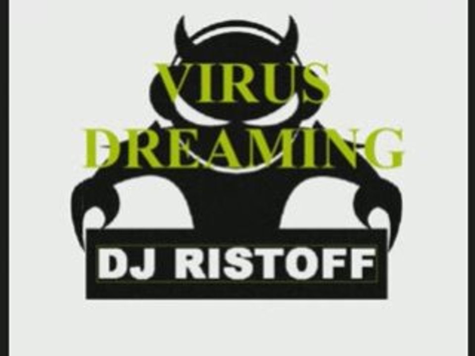 Dj Ristoff - Virus Dreaming (Chicrash Birthday Anthem 2008)