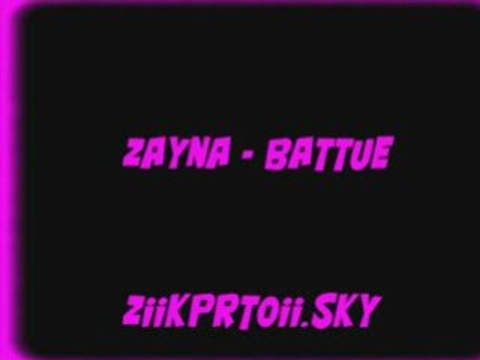 zayna- battue