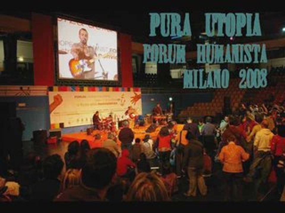 Pura Utopia Forum Humaniste Milan 2008