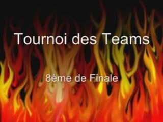 Tournoi des Teams - 8ème de Finale