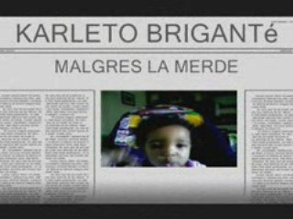 KARLETO BRIGANTé :Malgres la merde