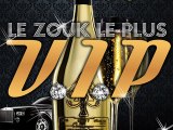 LE ZOUK LE PLUS VIP  LE SAMEDI 27 DEC 2008