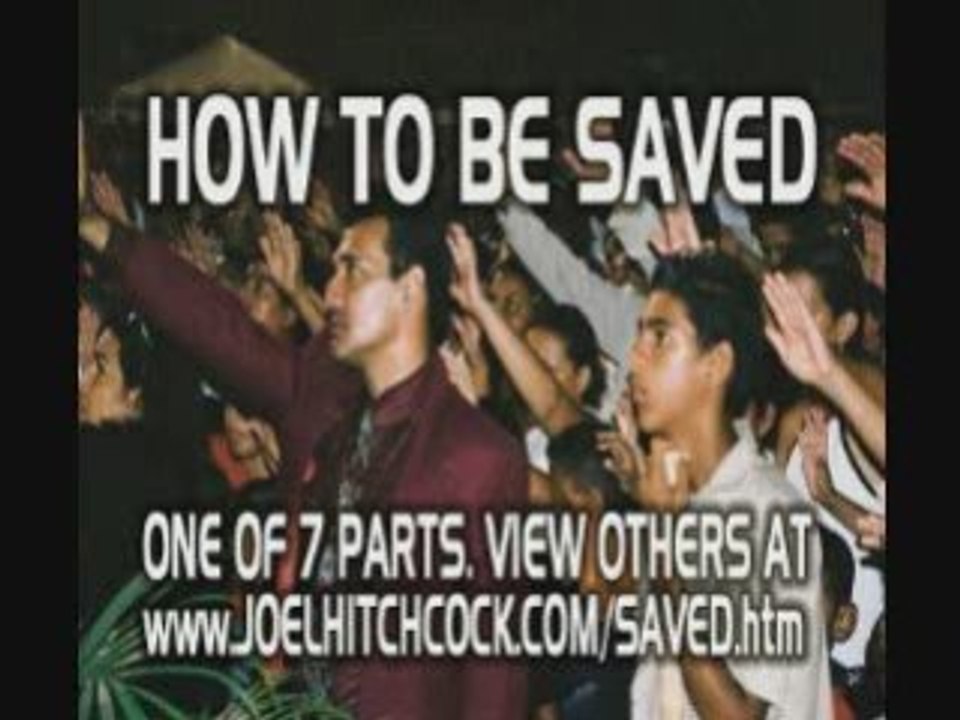 2 of  7: “Saved” How to receive eternal life