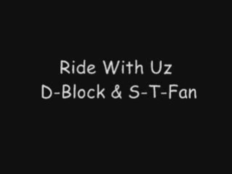 D-Block & S-T-Fan - Ride With Uz