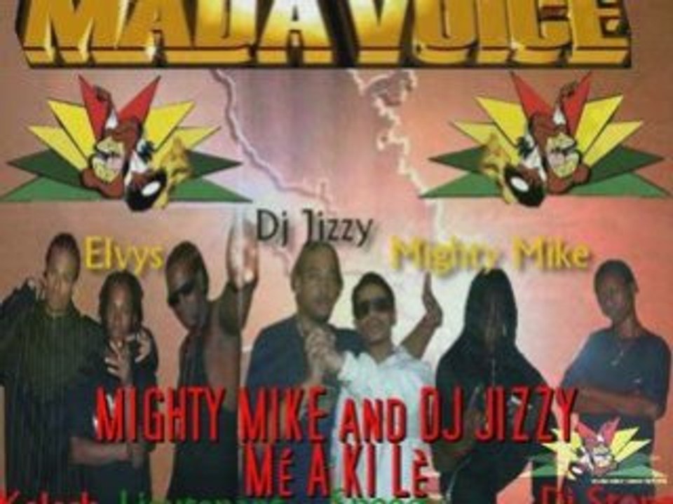 MIGHTY MIKE & DJ JIZZY Mé A KI Lè MADA VOICE SOUND SYSTEM