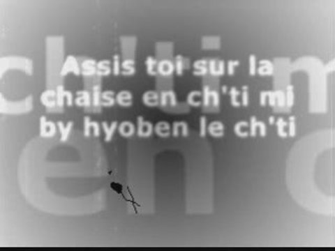 Assis toi sur ta chaise en ch'ti mi