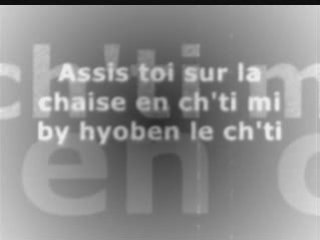 Assis toi sur ta chaise en ch'ti mi