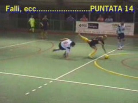 14° puntata : falli,cadute,sgambetti,calci ecc ecc