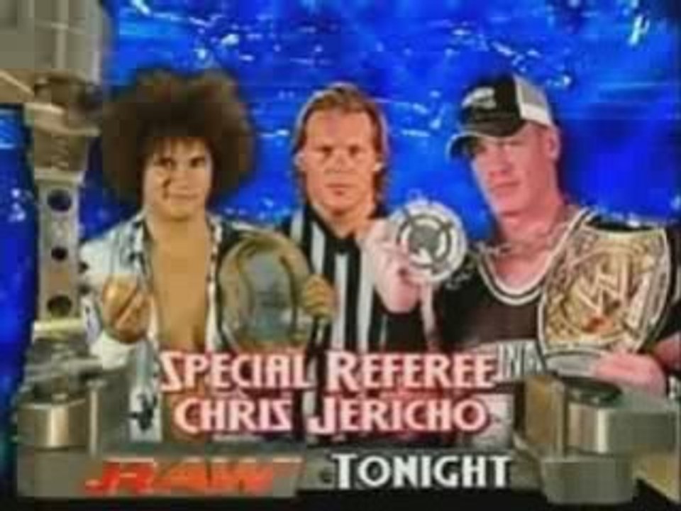 John Cena vs Carlito Special Referee - Chris Jericho