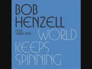 Bob Henzell - World keeps spinning