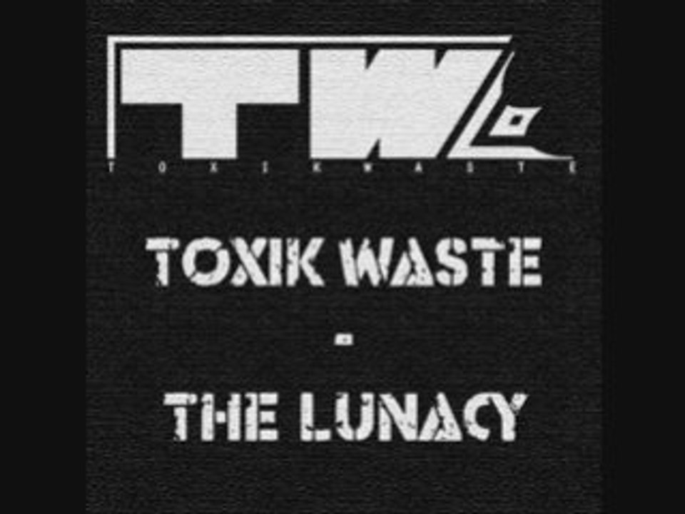 Toxik Waste - The Lunacy (Hardstyle Track)