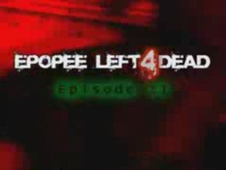 Epopée Left4Dead: Episode II