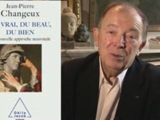"Du vrai, du beau, du bien", par Jean-Pierre Changeux