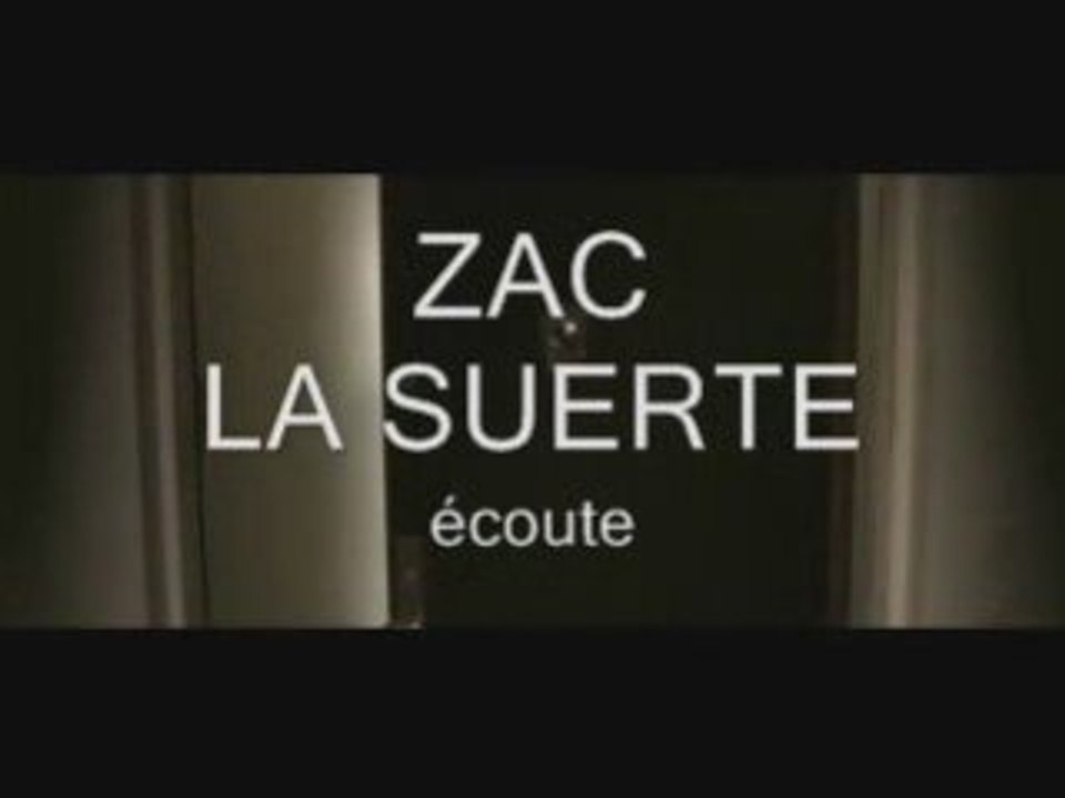 ZAC & LA SUERTE - ECOUTE