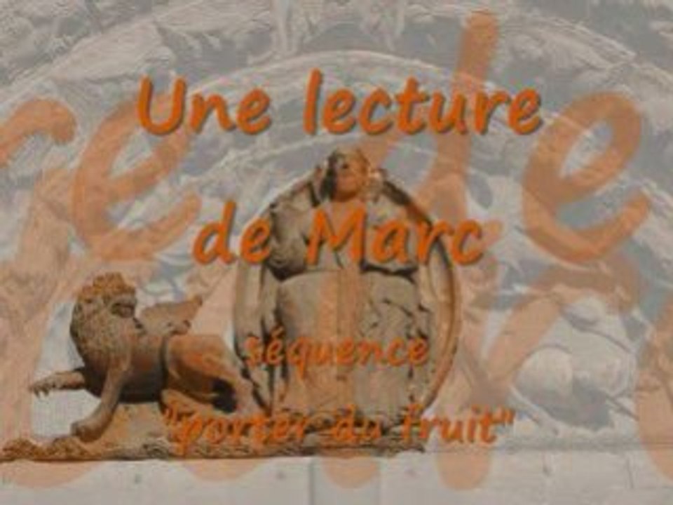 Commentaire Evangile de Marc sequence "porter du fruit"