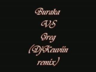 Burake vs Greg (DJ Remix by Keuviin) 🎶