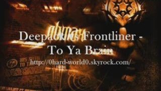 Deepack vs Frontliner - To Ya Brain